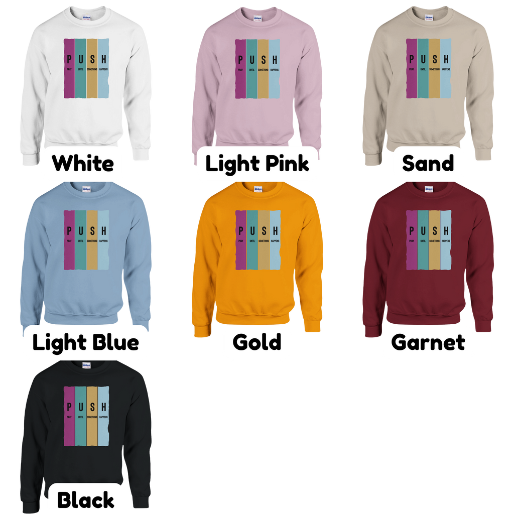 PUSH | Pray until something happens | Sweatshirt