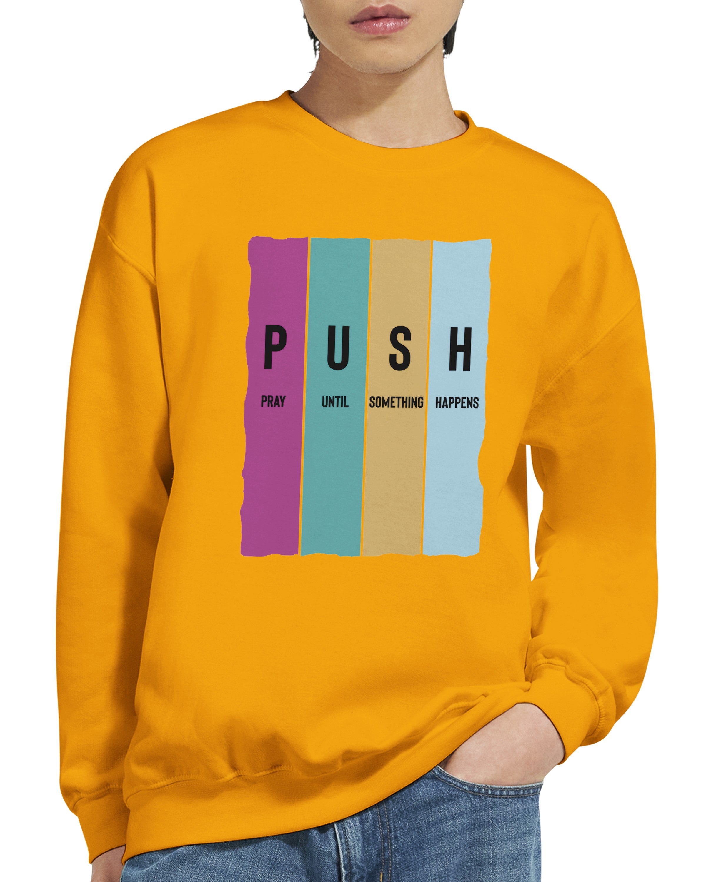 PUSH | Pray until something happens | Sweatshirt